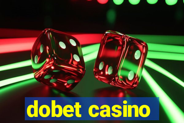 dobet casino